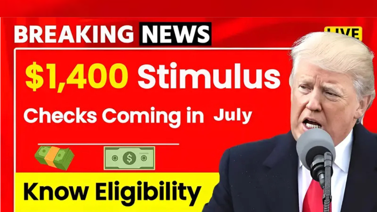 $1400 Stimulus Checks Coming in July 2025 – Check Eligibility and Payment Date