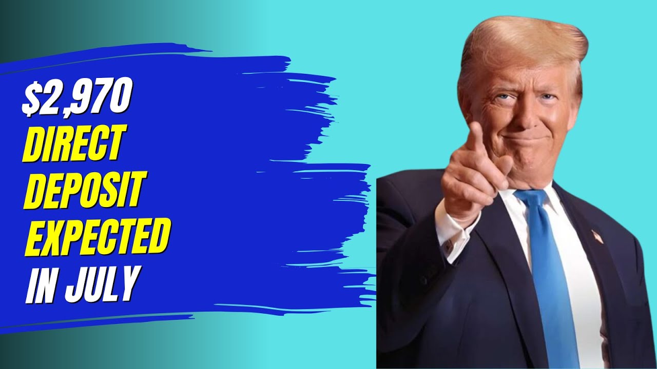 $2,970 Direct Deposit For Everyone in July 2025 – Payment Dates & How To Apply