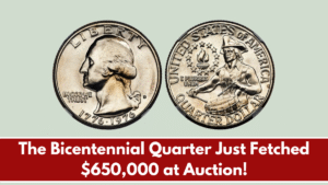 Rare Bicentennial Quarter: The Coin That Just Fetched $650,000 at Auction!