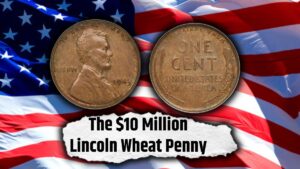 The $10 Million Lincoln Wheat Penny, Still in Circulation?